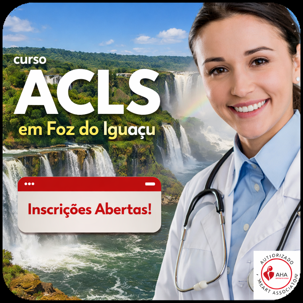 ACLS - Suporte Avançado de Vida em Cardiologia - FOZ DO IGUAÇU 25 DE ABRIL